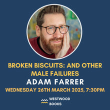 Load image into Gallery viewer, Adam Farrer - Broken Biscuits and other Male Failures
