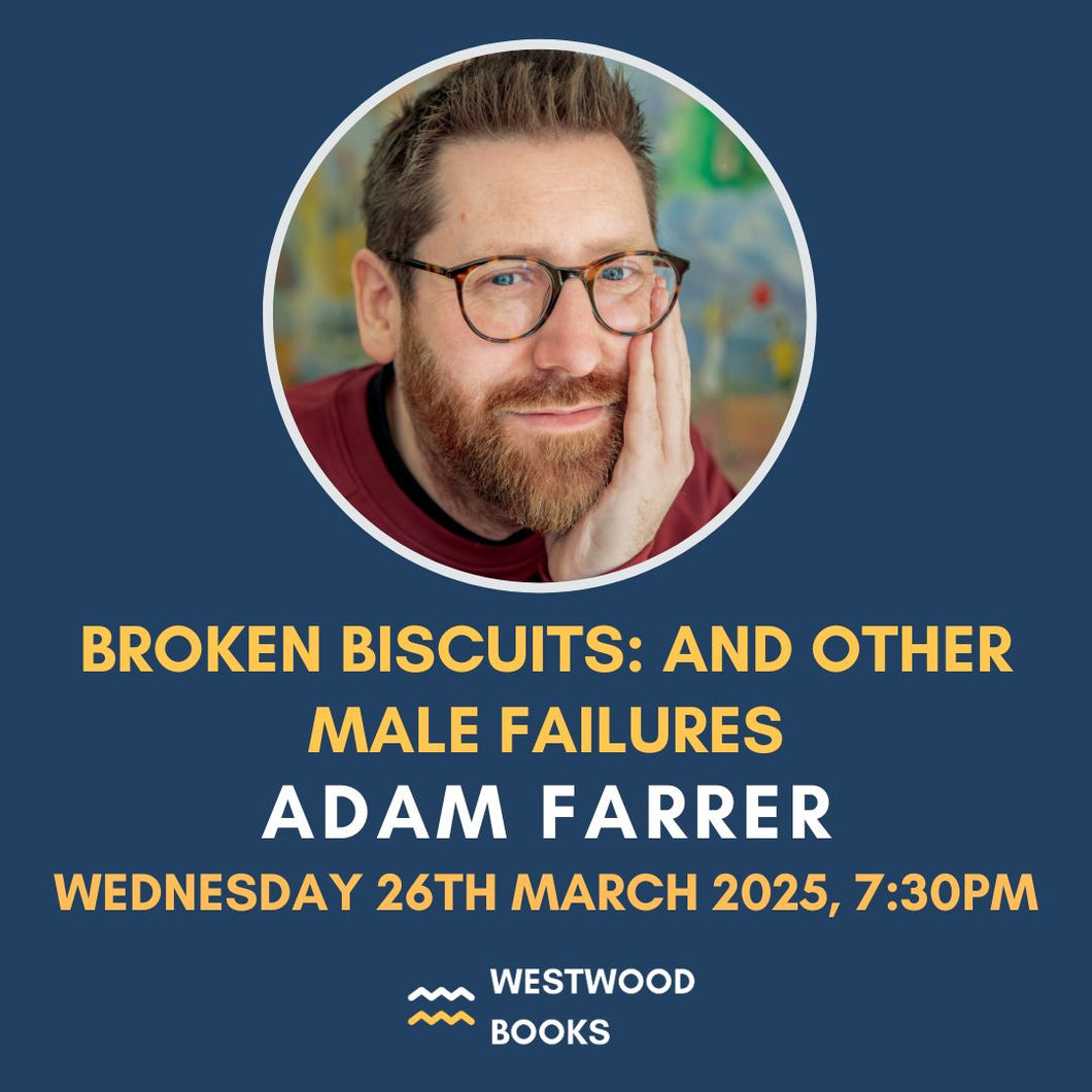 Adam Farrer - Broken Biscuits and other Male Failures