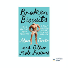 Load image into Gallery viewer, Adam Farrer - Broken Biscuits and other Male Failures
