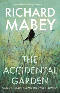 The Accidental Garden SIGNED, Richard Mabey