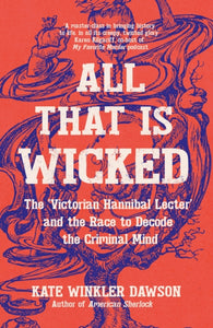 All That is Wicked, Kate Winkler Dawson