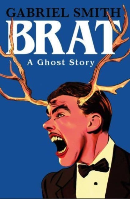 Brat: A Ghost Story SIGNED, Gabriel Smith