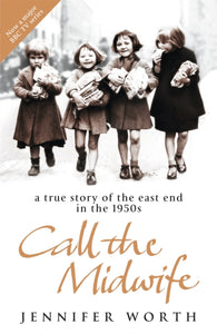 Call the Midwife, Jennifer Worth