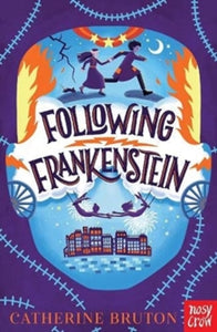 Following Frankenstein SIGNED, Catherine Bruton