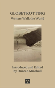 Globetrotting: Writers Walk the World SIGNED, edited by Duncan Minshull