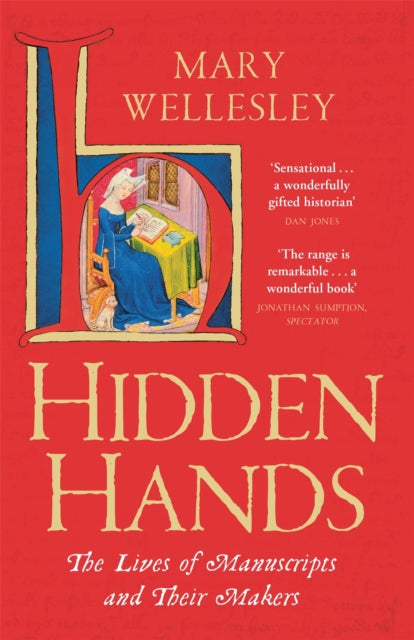 Hidden Hands: The Lives of Manuscripts and Their Makers, Mary Wellesley