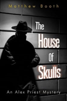 The House of Skulls SIGNED, Matthew Booth