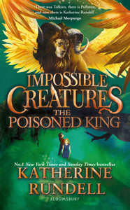 **PRE ORDER** Impossible Creatures 2: The Poisoned King SIGNED, Katherine Rundell (PRE ORDER 11th September 2025)