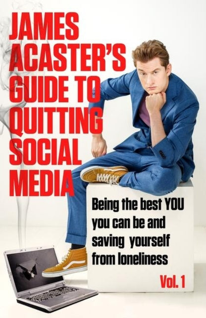 James Acaster's Guide to Quitting Social Media, James Acaster