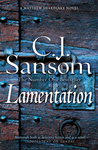 Lamentation, C J Sansom ( Shardlake Series 6)