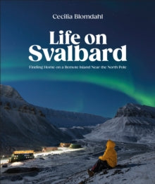 Life on Svalbard, Cecilia Blomdahl