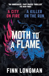 Moth to a Flame, Finn Longman