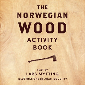 Norwegian Wood Activity Book, Lars Mytting