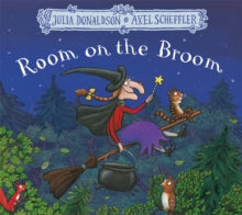 Room on the Broom, Julia Donaldson & Axel Scheffler