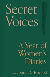 Secret Voices: A Year of Women's Diaries, Edited by Sarah Gristwood