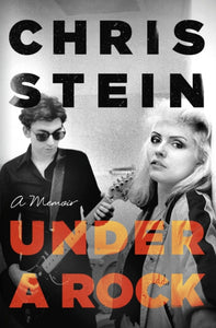 Under A Rock: A Memoir, Chris Stein