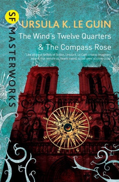 The Wind's Twelve Quarters & The Compass Rose, Ursula K. Le Guin