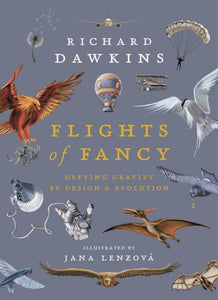 Flights of Fancy: Defying Gravity by Design and Evolution, Richard Dawkins