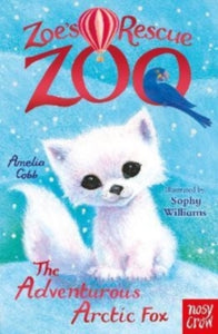 The Adventurous Arctic Fox (Zoe's Rescue Zoo), Amelia Cobb