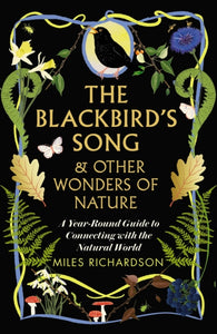 The Blackbird's Song & Other Wonders of Nature, Miles Richardson