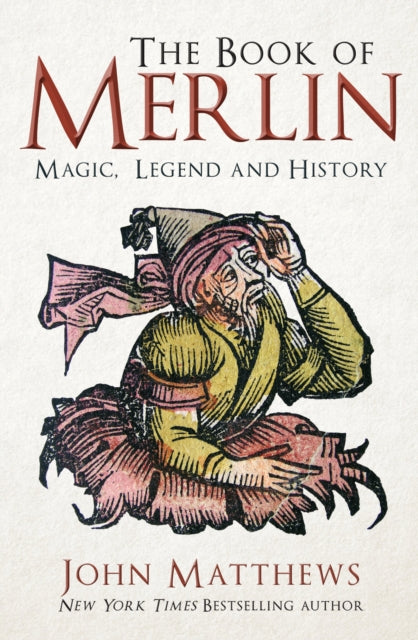 The Book of Merlin: Magic, Legend and History, John Matthews