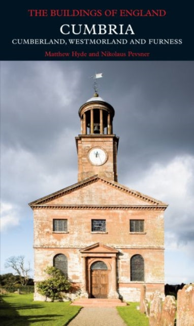 Cumbria: Cumberland, Westmorland and Furness, Matthew Hyde and Nikolaus Pevsner