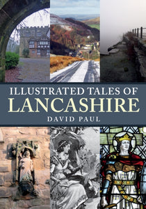 Illustrated Tales of Lancashire, David Paul