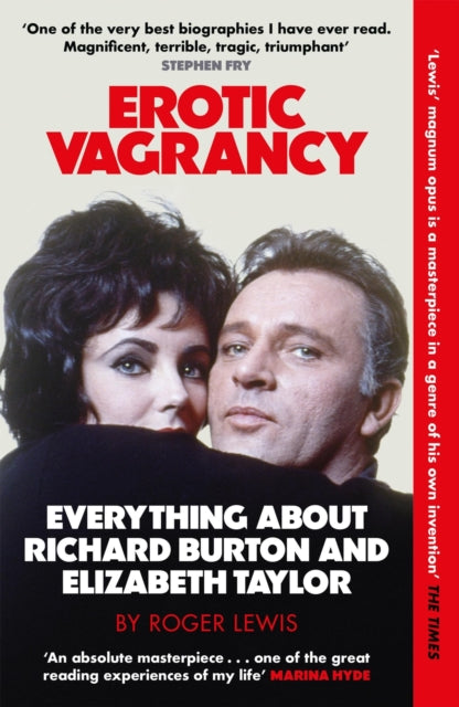 Erotic Vagrancy: Everything about Richard Burton and Elizabeth Taylor, Roger Lewis