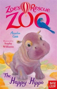 The Happy Hippo (Zoe's Rescue Zoo), Amelia Cobb