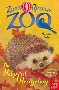 The Helpful Hedgehog (Zoe's Rescue Zoo), Amelia Cobb