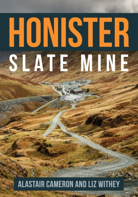 Honister Slate Mine, Alastair Cameron and Liz Withey