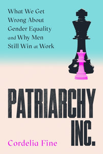 Patriarchy Inc., Cordelia Fine