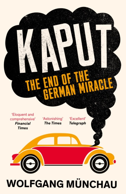 Kaput : The End of the German Miracle, Wolfgang Munchau