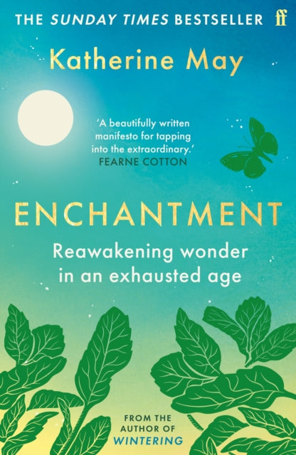 Enchantment: Reawakening Wonder in an Exhausted Age, Katherine May