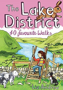 The Lake District: 40 Favourite Walks, Liz Andrew