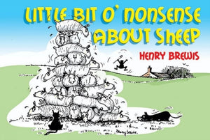 Little Bit O'nonsense About Sheep, Henry Brewis