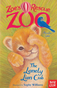 The Lonely Lion Cub (Zoe's Rescue Zoo), Amelia Cobb