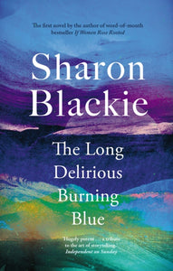 The Long Delirious Burning Blue SIGNED, Sharon Blackie