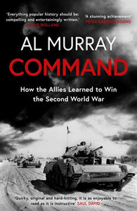 Command: How the Allies Learned to Win the Second World War, Al Murray