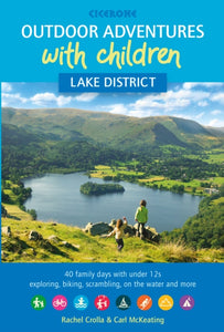 Cicerone: Outdoor Adventures with Children - Lake District, Rachel Crolla and Carl McKeating