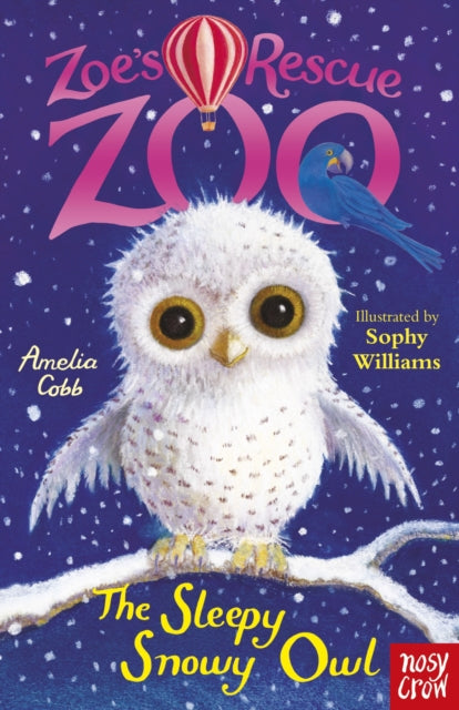 The Sleepy Snowy Owl (Zoe's Rescue Zoo), Amelia Cobb