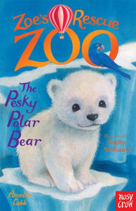 The Pesky Polar Bear (Zoe's Rescue Zoo), Amelia Cobb