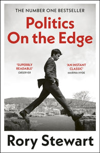 Politics on the Edge, Rory Stewart