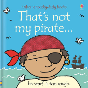 That's Not My Pirate (Usborne Touchy-Feely Books)