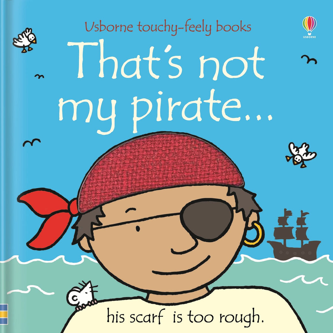 That's Not My Pirate (Usborne Touchy-Feely Books)