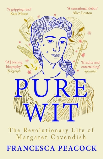 Pure Wit: The Revolutionary Life of Margaret Cavendish, Francesca Peacock