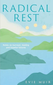 Radical Rest, Evie Muir