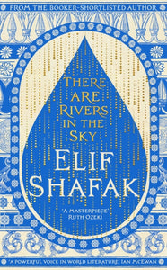 There are Rivers in the Sky, SIGNED, Elif Shafak