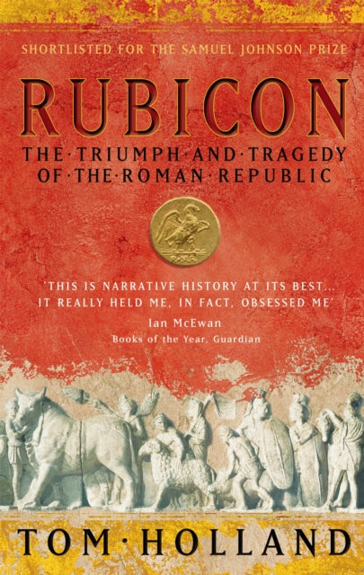 Rubicon: The Triumph and Tragedy of the Roman Republic, Tom Holland