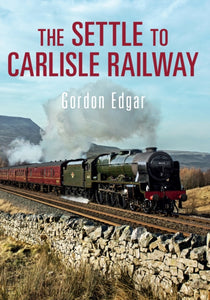 The Settle to Carlisle Railway, Gordon Edgar